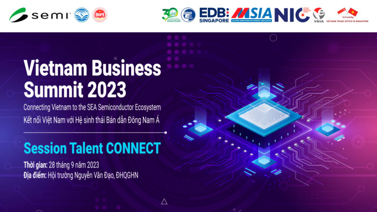 [Sắp diễn ra] Diễn đàn “SEMI SEA TalentCONNECT”: Kết nối tài năng cùng Hiệp hội Bán dẫn Đông Nam Á – Diễn đàn nằm trong khuôn khổ các sự kiện của Hội nghị Thượng đỉnh kinh doanh Vietnam 2023